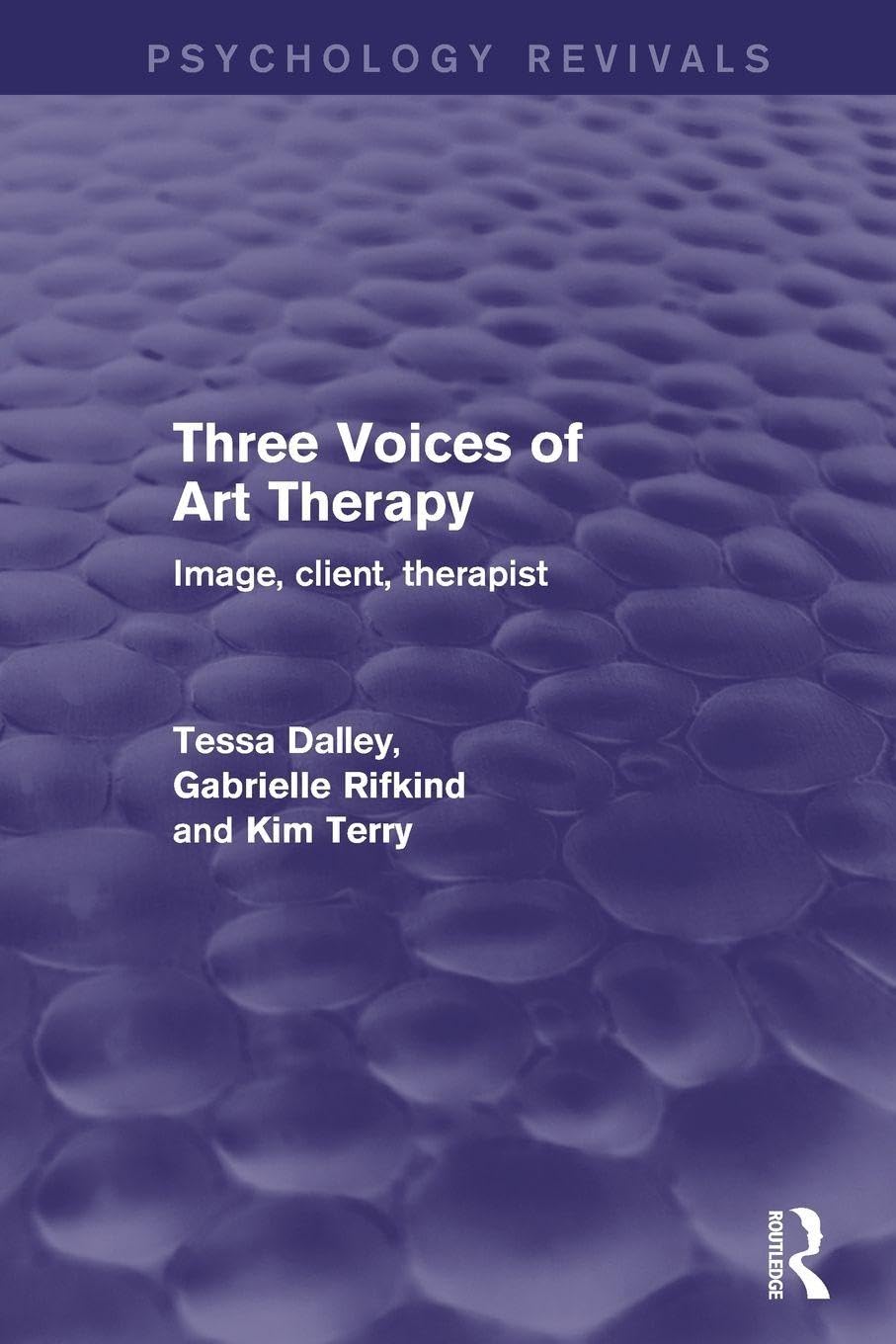 Three Voices of Art Therapy: Image, client, therapist (Psychology Revivals)