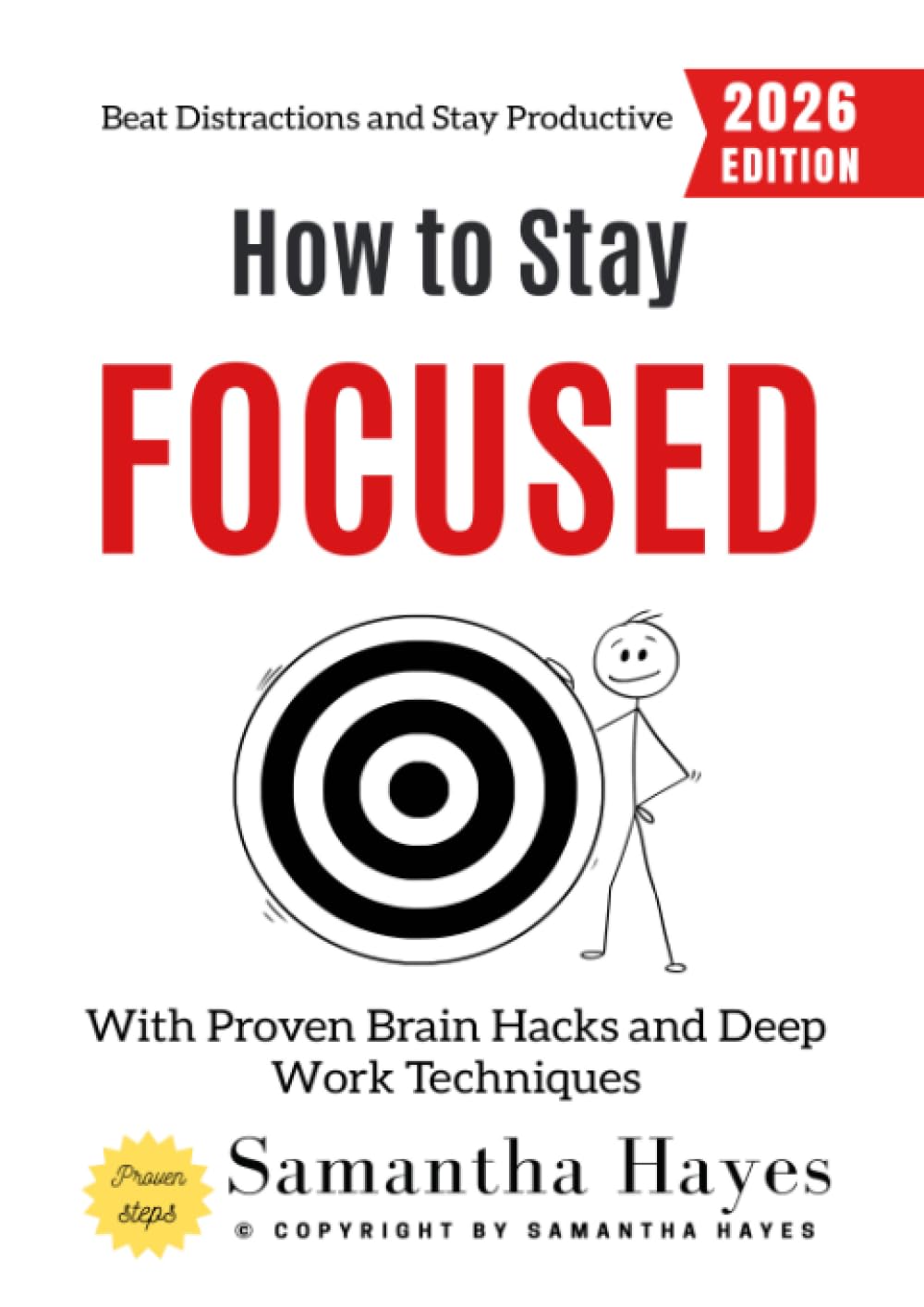How to Stay Focused:: Beat Distractions and Stay Productive with Proven Brain Hacks and Deep Work Techniques