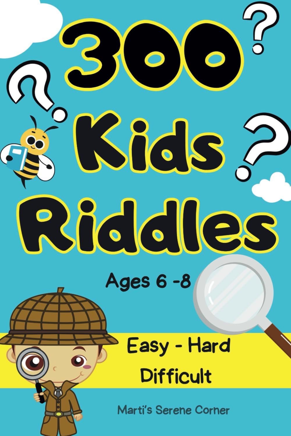 Riddles for Kids Ages 6-8 and families, thinking and puzzle activity book: 300 Easy, Hard, and difficult riddles for reasoning and logic training