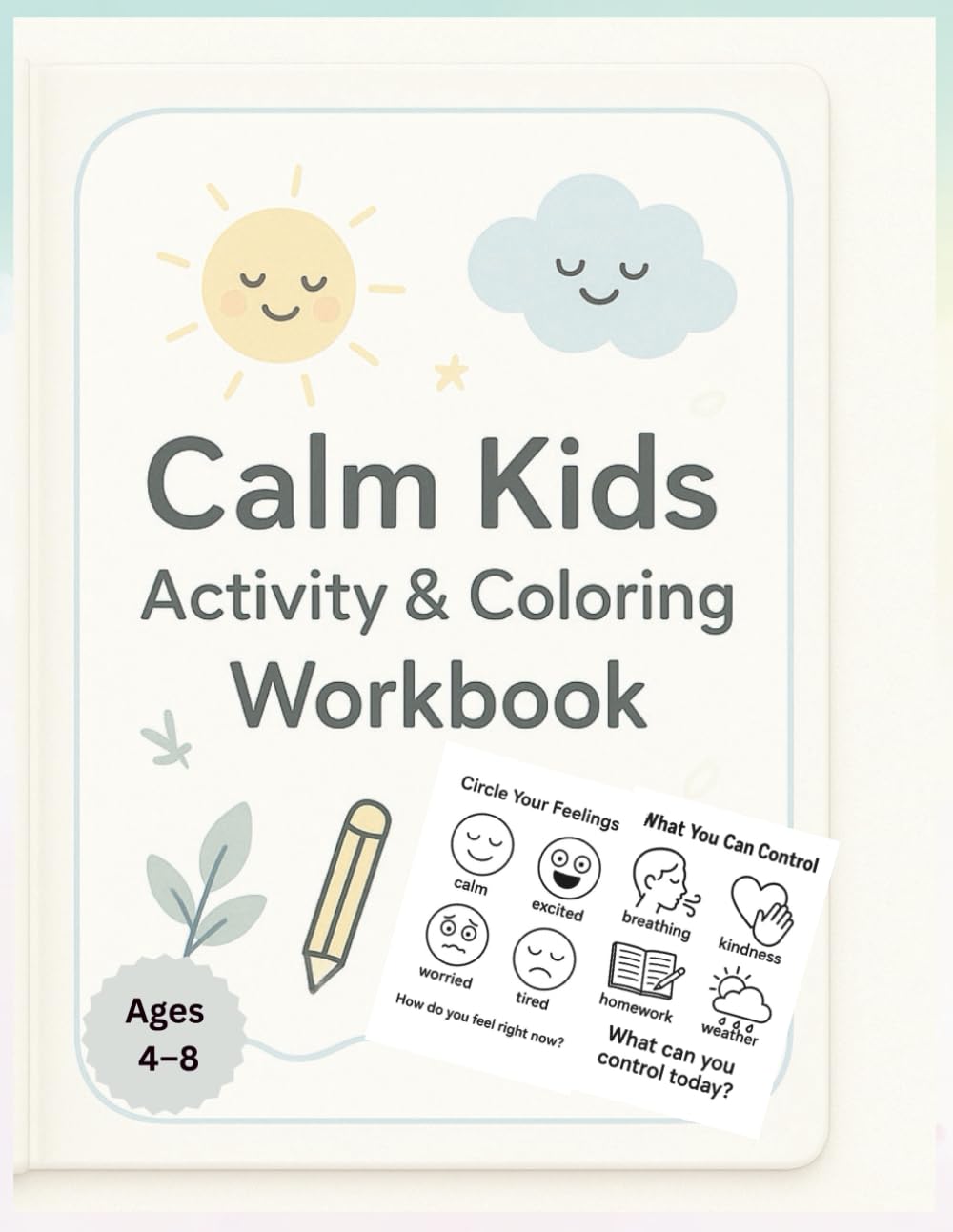 Calm Kids Activity & Coloring Workbook: Fun Learning Pages for Stress-Free Mornings & Happy Routines (Ages 4 to 8): Daily Skills, Coloring Scenes, ... to Help Kids Stay Focused and Confident