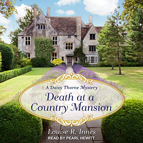 Death at a Country Mansion: Daisy Thorne Mystery Series, Book 1