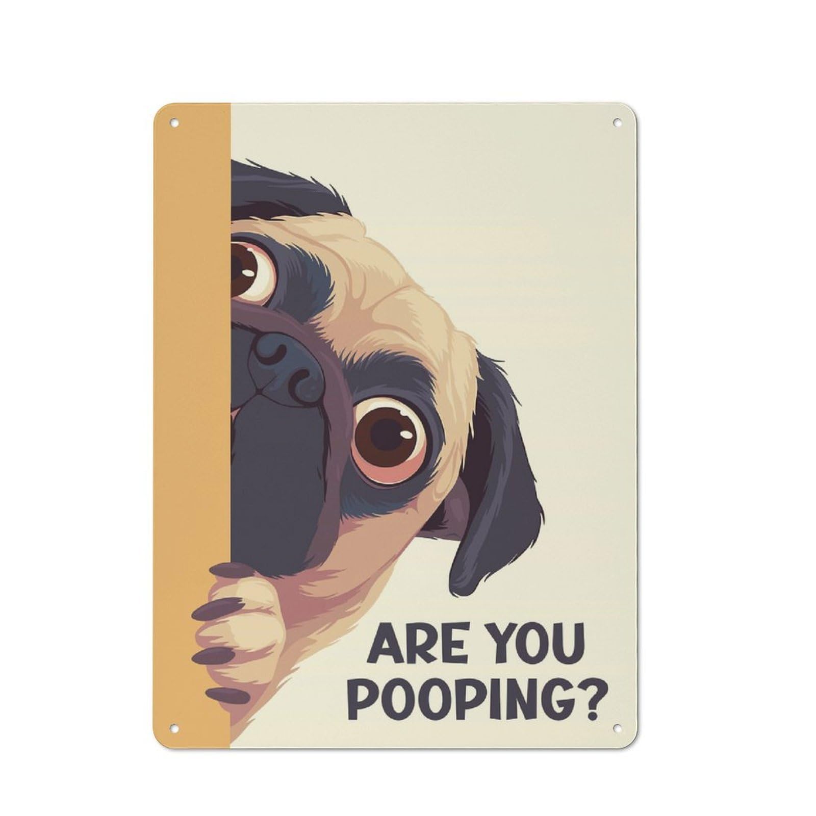 Junmoney Pug Peeking Are You Pooping For Hobby Room Or Studio, Rustic Metal Sign 40X30cm, For Creative Interior Collectors Refreshing A Room In Autumn