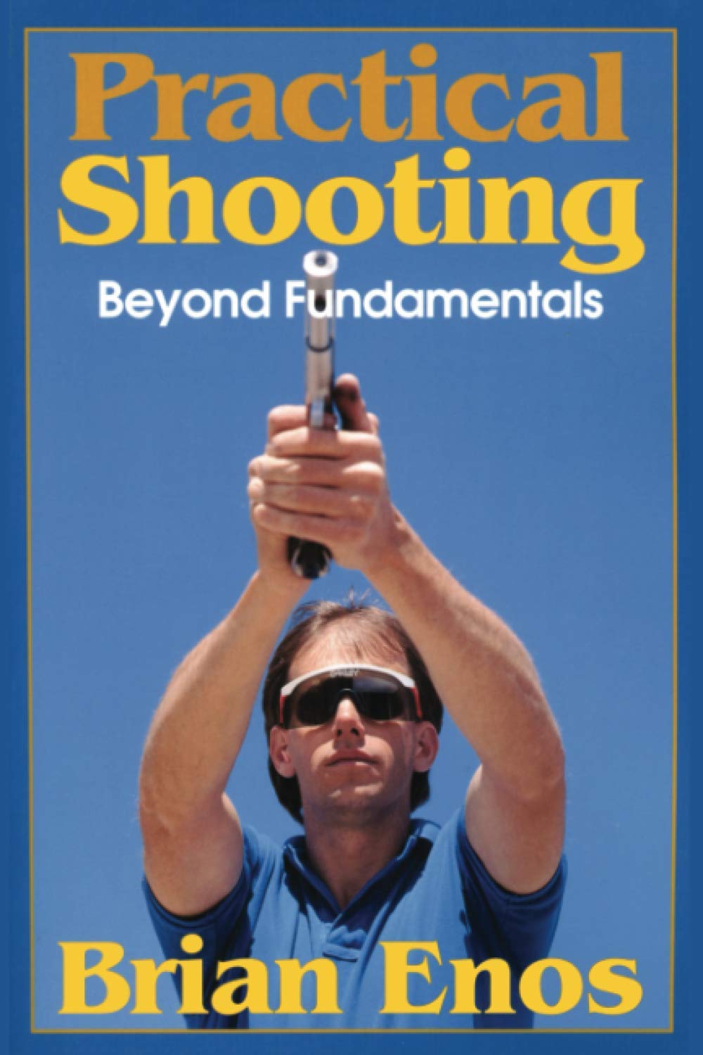 Practical Shooting: Beyond Fundamentals