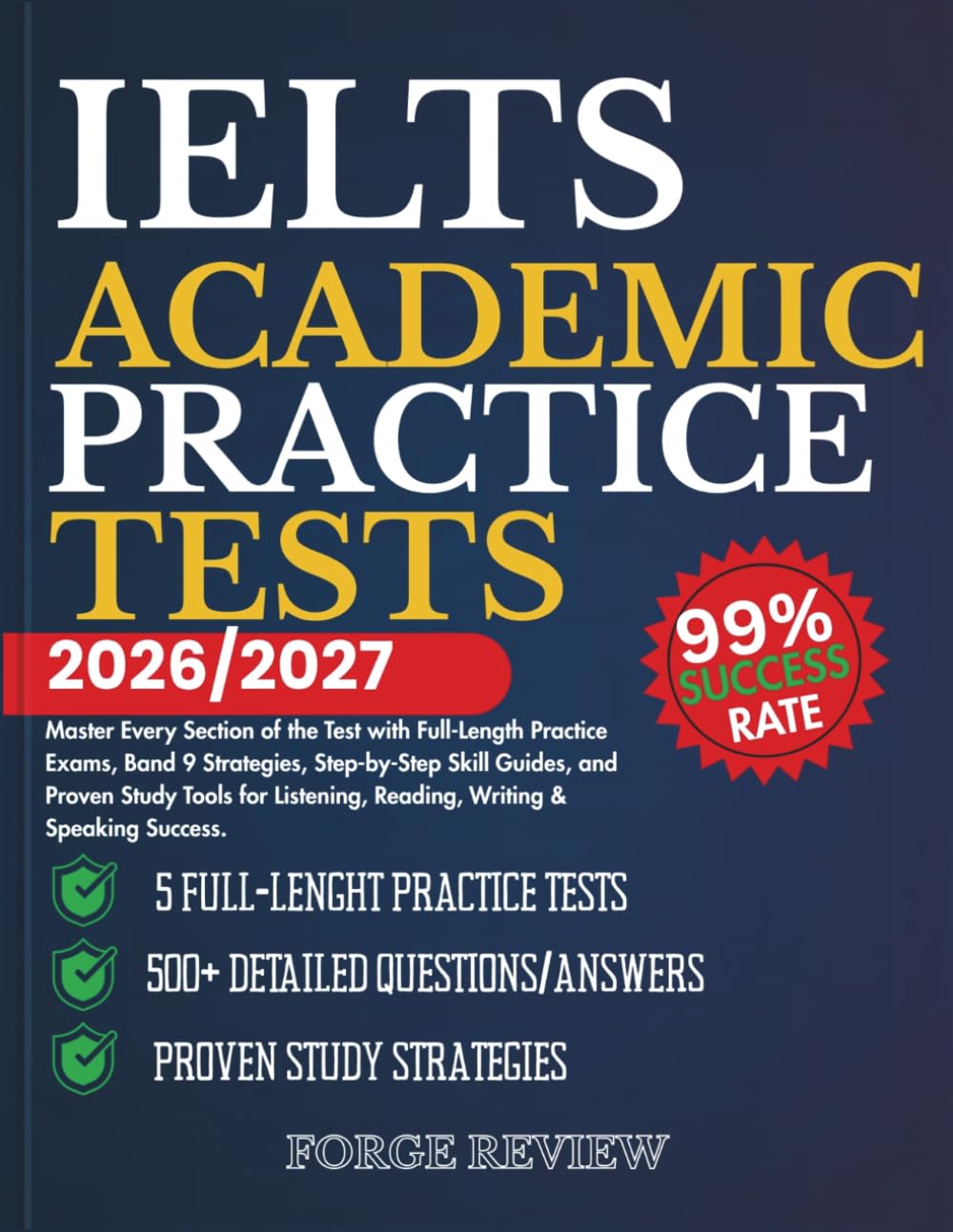 IELTS Academic Practice Tests 2026/2027: Master Every Section of the Test with Full-Length Practice Exams, Band 9 Strategies, Step-by-Step Skill ... Reading, Writing & Speaking Success.