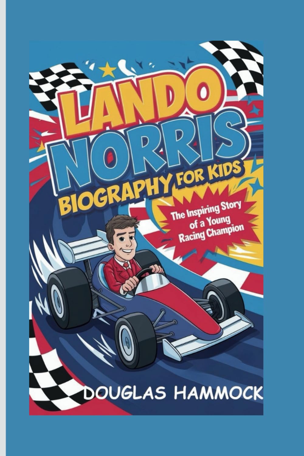 LANDO NORRIS BIOGRAPHY FOR KIDS: The Inspiring Story of a Young Racing Champion