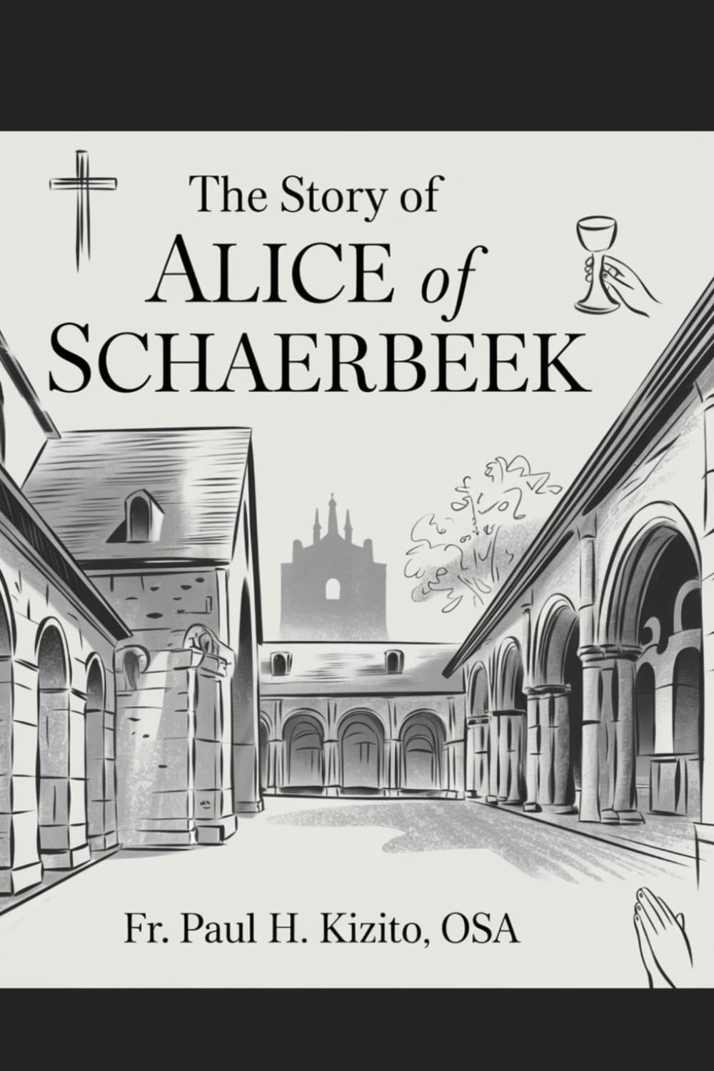 The Story of Alice of Schaerbeek (Spirituality Life Everyday Series)