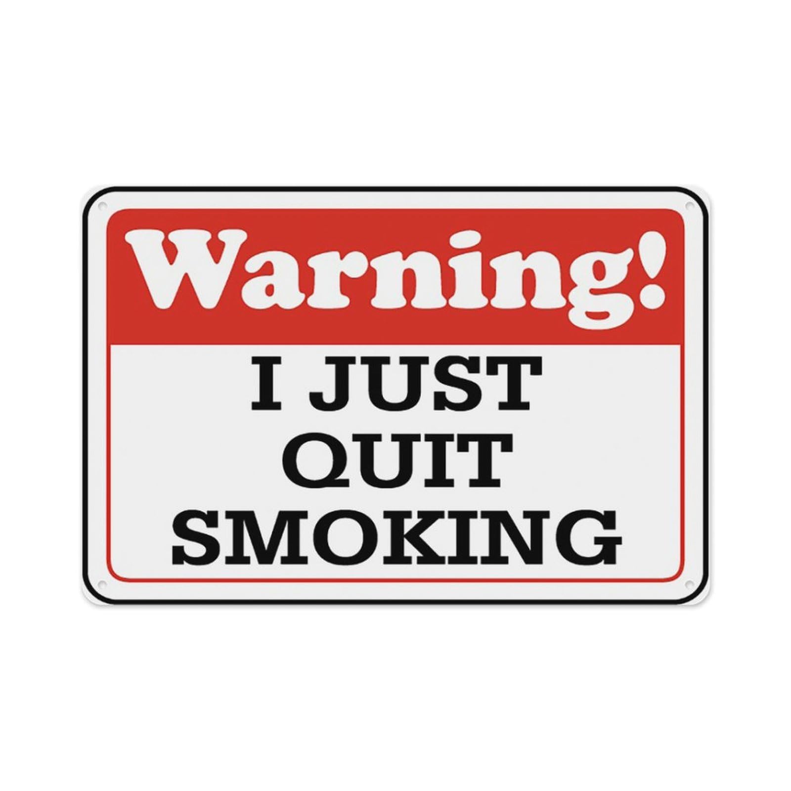 peiyeety Warning I Just Quit Smoking Sign Aluminum Tin Warning Signs For Home Outdoor Garden 8X12 Inches