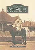 Fort Worth's Fairmount District (Images of America)