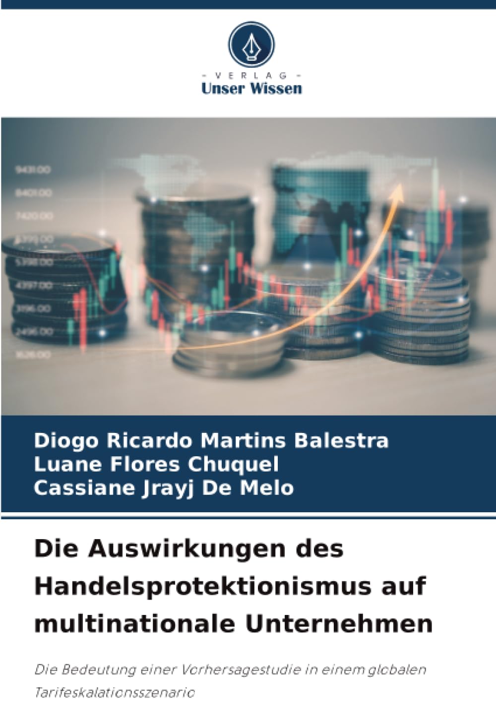 Die Auswirkungen des Handelsprotektionismus auf multinationale Unternehmen: Die Bedeutung einer Vorhersagestudie in einem globalen Tarifeskalationsszenario