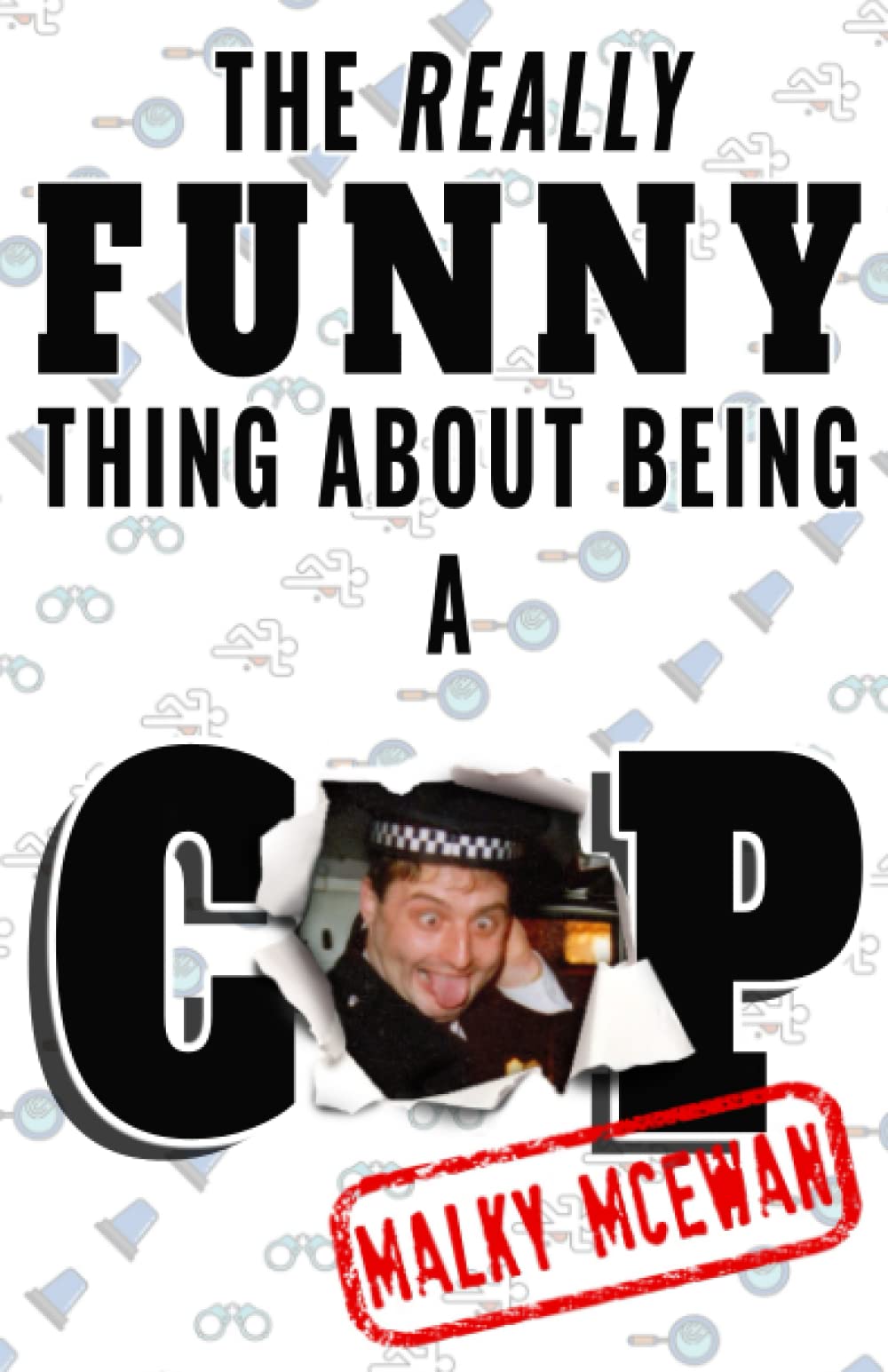 The really FUNNY thing about being a COP