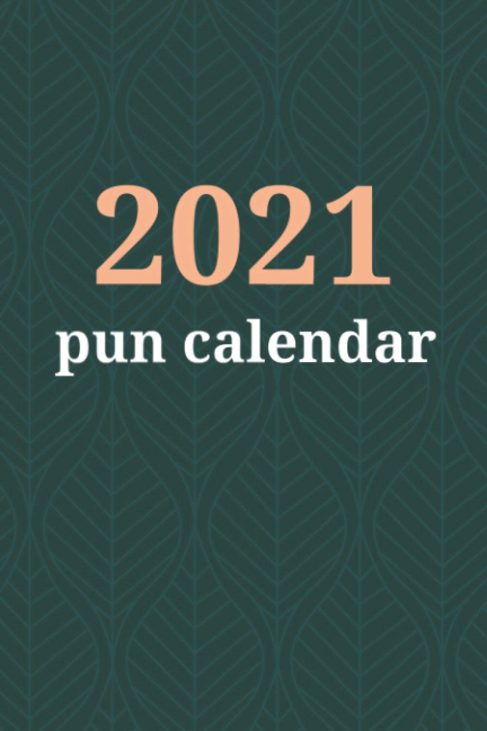 Fun 2021 day to day pun calendar: funny 2021 agenda and organizer with funniest pun and jokes - great fun 2021 present and gift