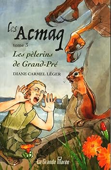 Paperback Les Acmaq 03 : Les pèlerins de Grand-Pré [French] Book