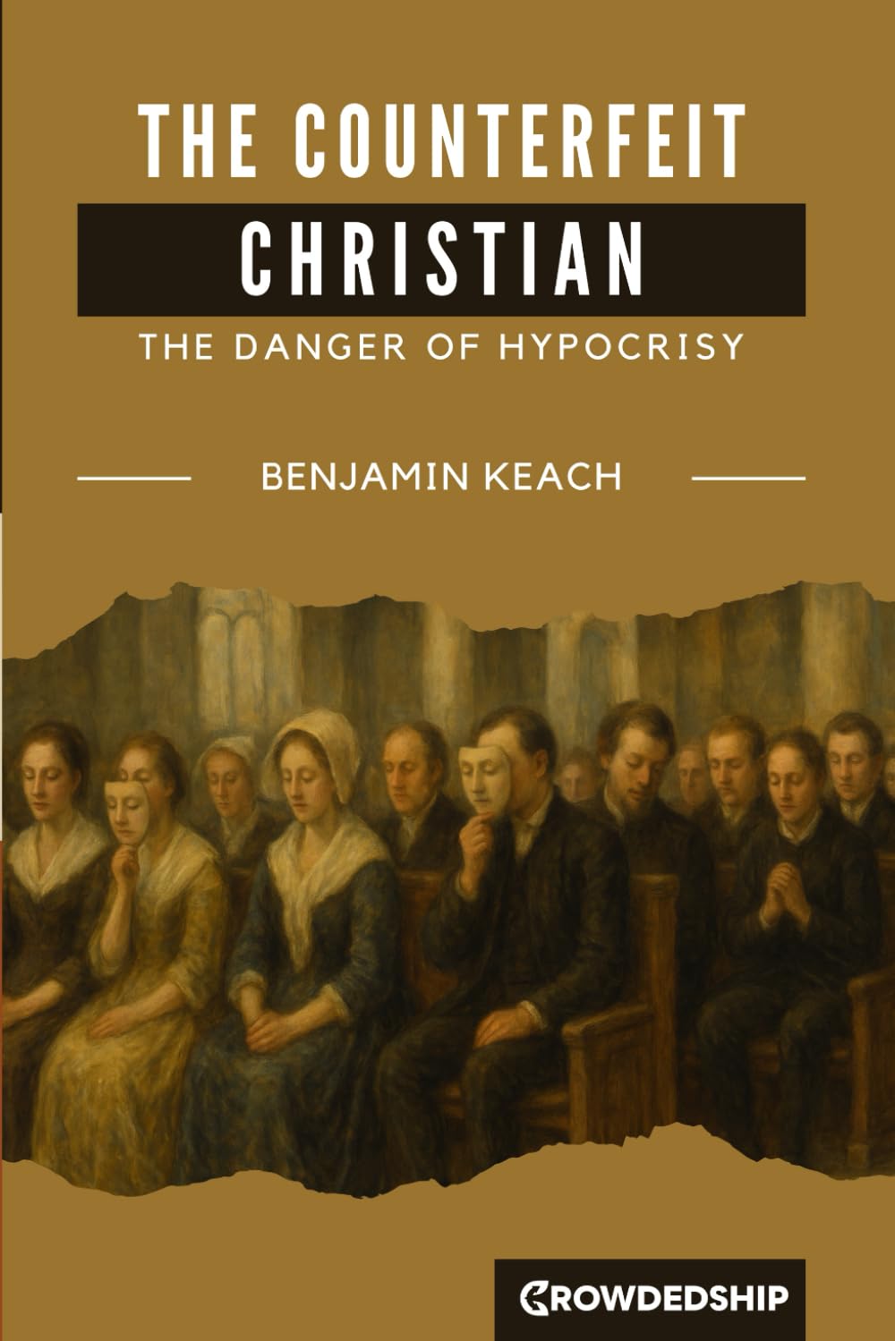 The Counterfeit Christian: The Danger of Hypocrisy