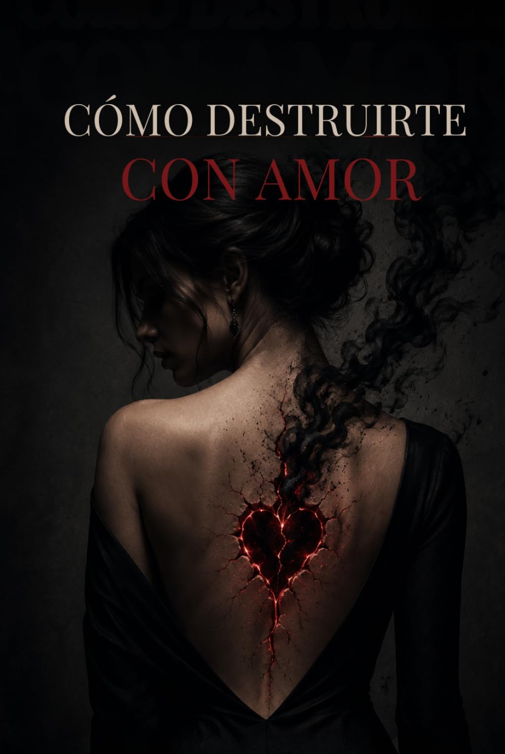 Cómo Destruirte con Amor