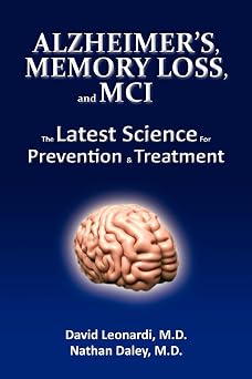 Alzheimer s, Memory Loss, and MCI The Latest Science for Prevention & Treatment