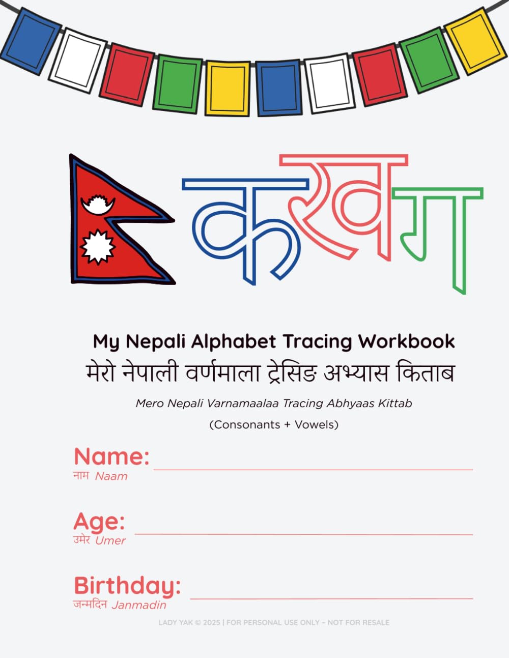 My Nepali Alphabet Tracing Workbook (Consonants + Vowels) by Lady Yak: Learn to Write Nepali Letters with Fun Tracing Practice for Kids and Beginners