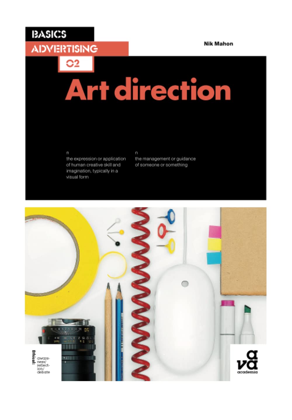 Basics Advertising 02: Art Direction,Nik Mahon