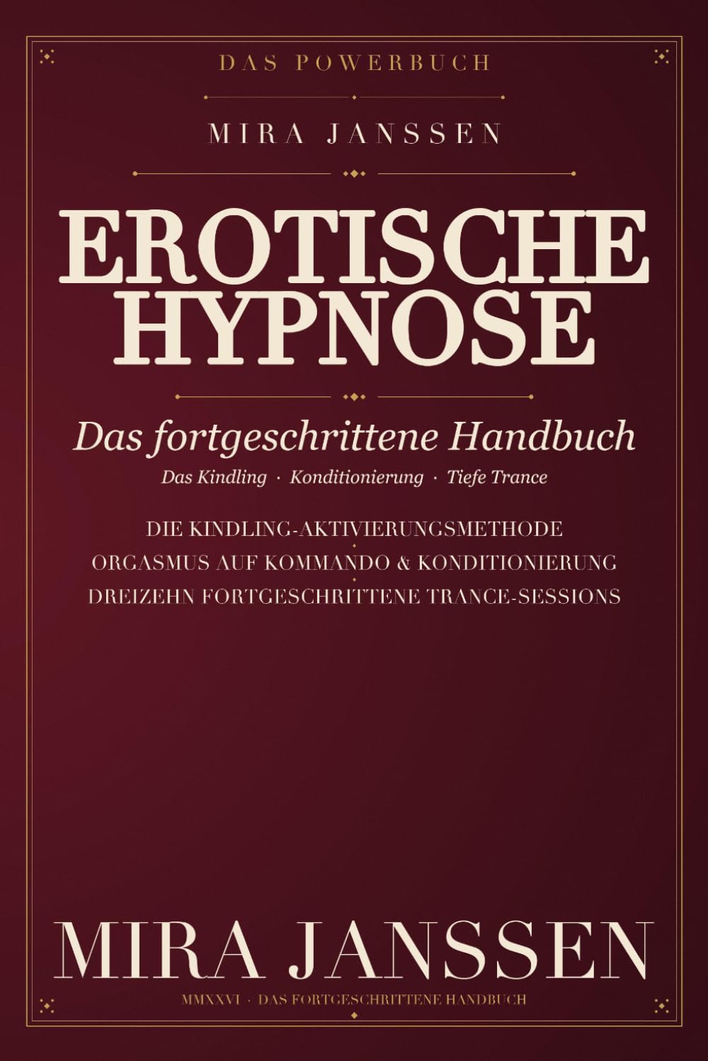Erotische Hypnose: Das fortgeschrittene Handbuch: Konditionierung, Anker und Orgasmus auf Kommando — fortgeschrittene Techniken und Skripte für Liebende