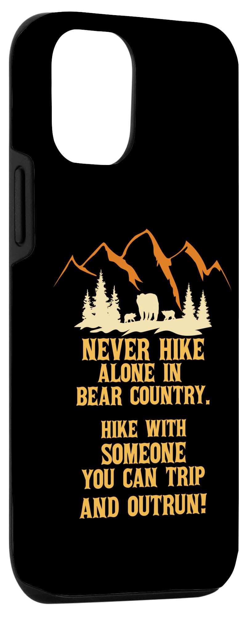iPhone 14 Never Hike Alone Trip Someone Outrun Humor Bear Hiking Art Case - Image 3