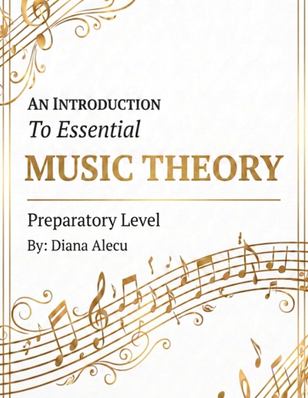 An Introduction to Essential Music Theory: Preparatory Level