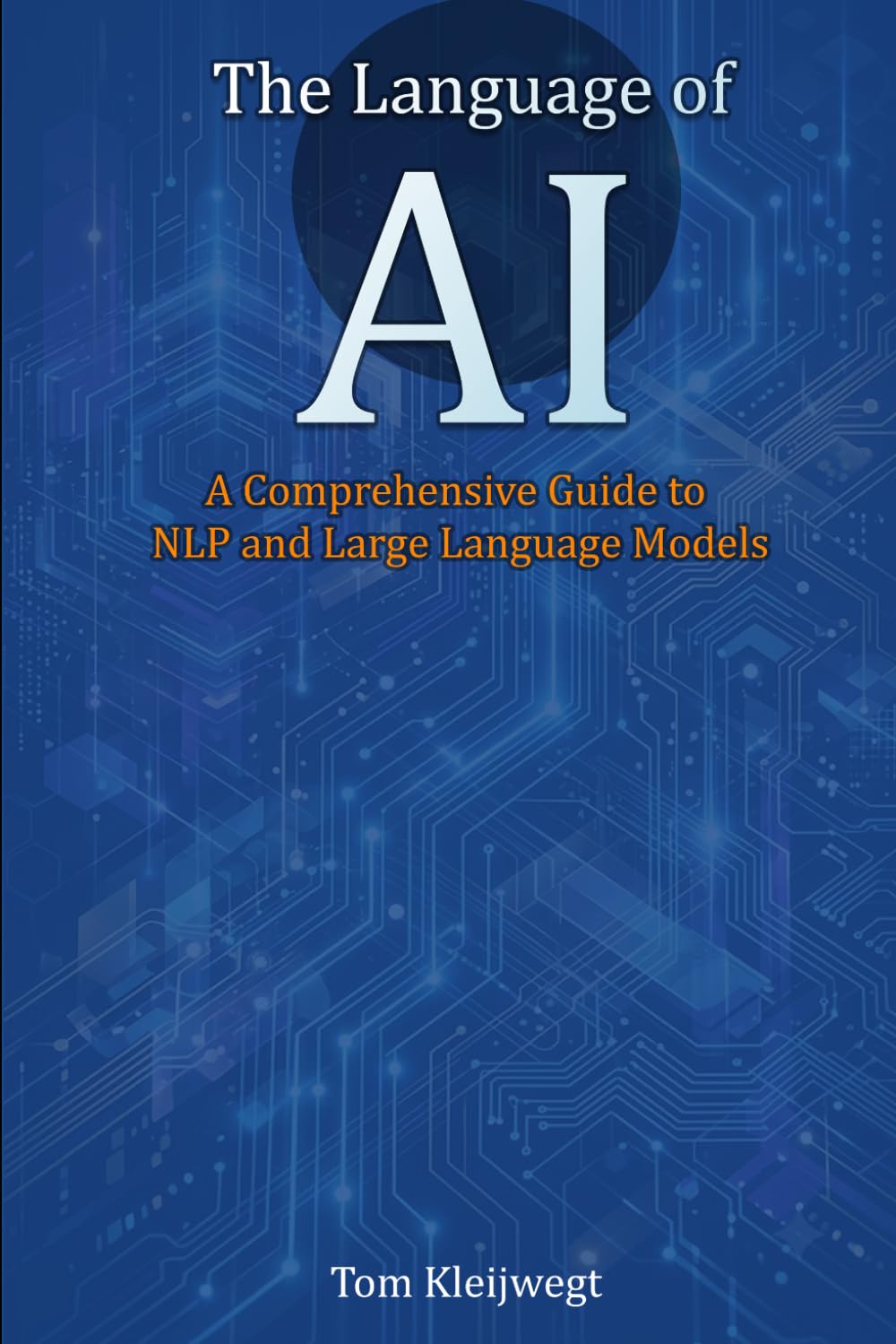 The Language of AI: A Comprehensive Guide to NLP and Large Language Models
