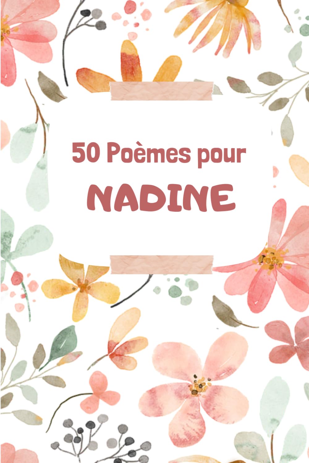 50 Poèmes pour Nadine: Un Voyage Émotionnel à Travers les Mots