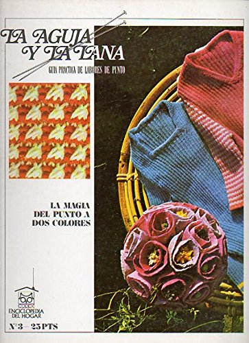 LA AGUJA Y LA LANA. Guía práctica de Labores de Punto. Nº 3. LA MAGIA DEL PUNTO A DOS COLORES.