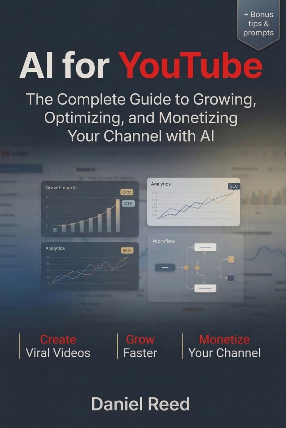 AI for YouTube: The Complete Guide to Growing, Optimizing, and Monetizing Your Channel with AI