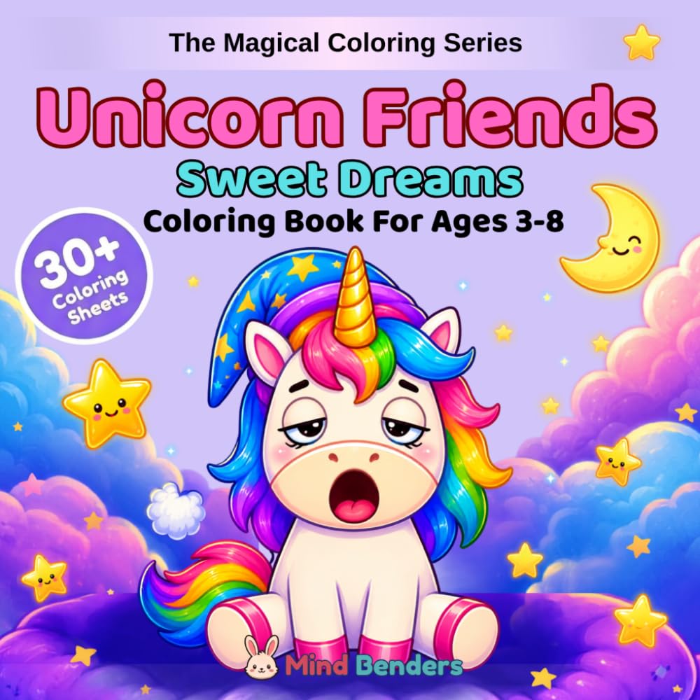 Unicorn Friends: Sweet Dreams: A Magical Coloring Book for Kids Ages 3-8 | 30+ Bedtime Scenes with Unicorns, Stars & Moonlit Adventures (The Magical Coloring Series)
