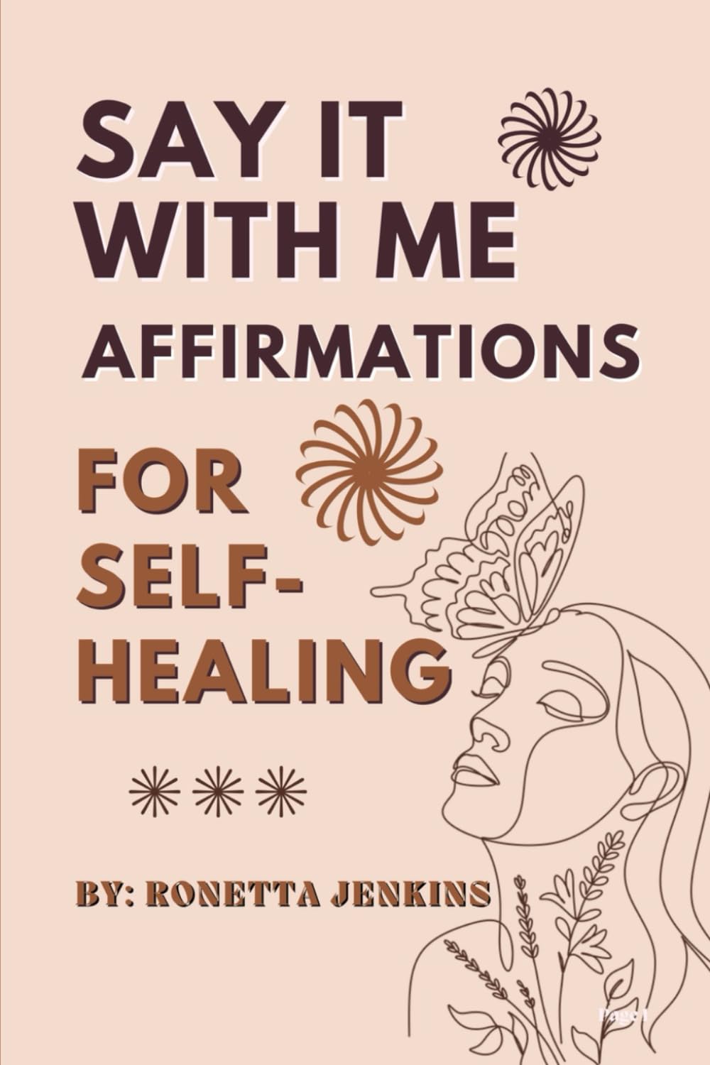 Say It With Me: Affirmations for self-healing