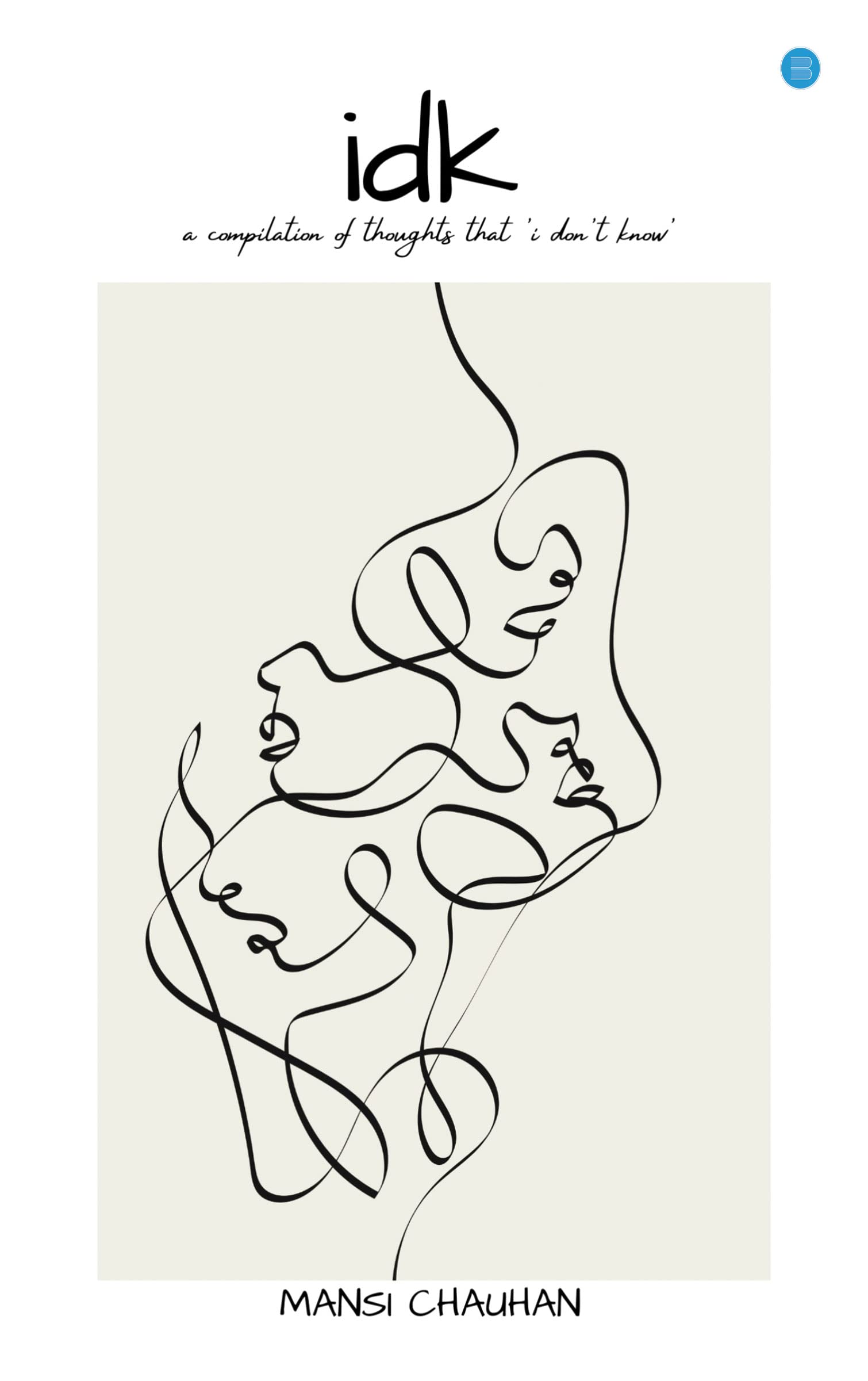 IDK - A Compilation of Thoughts that 'I Don't Know'