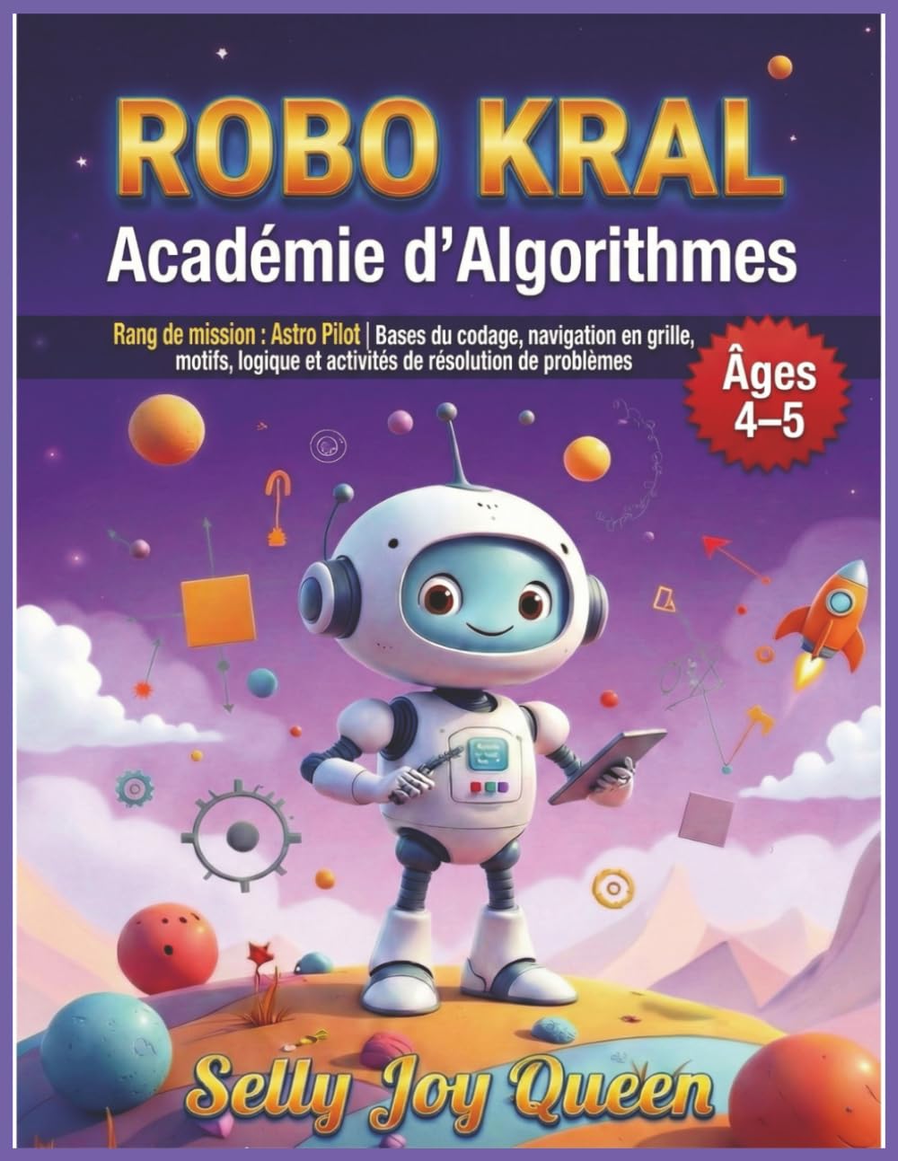 ROBO KRAL Académie d'Algorithmes: Rang de mission: Astro Pilot | Bases du codage, navigation en grille, motifs, logique et activités de résolution de problèmes
