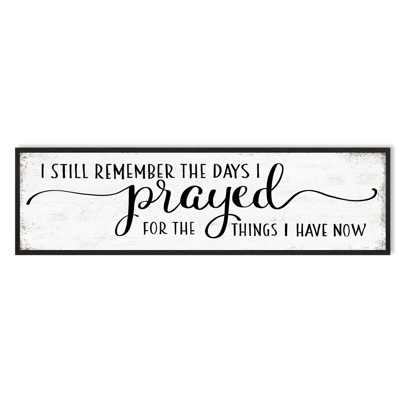 I Still Remember The Days I Prayed for What I Have Now Sign Wall Decor: Christian Wall Decor 16"x48" Large Farmhouse Signs Home Decor for Living Room