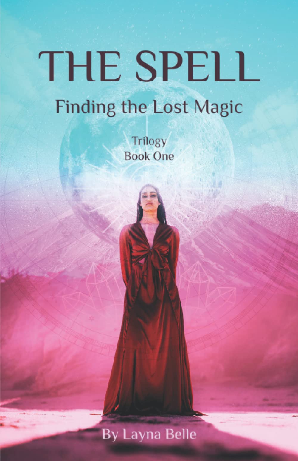 The Spell: Finding the Lost Magic (Book One) (The Spell Trilogy)