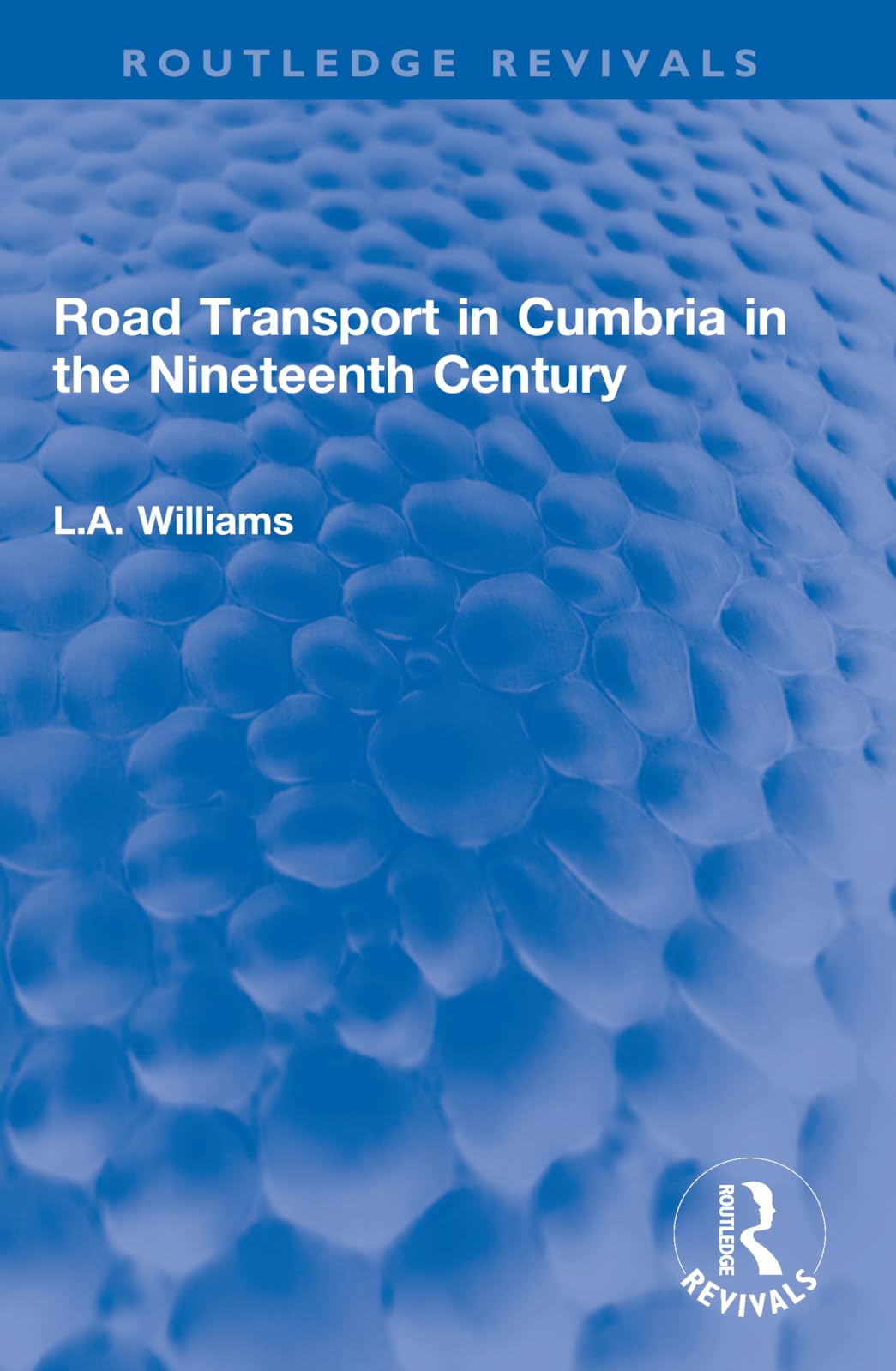Road Transport in Cumbria in the Nineteenth Century (Routledge Revivals)