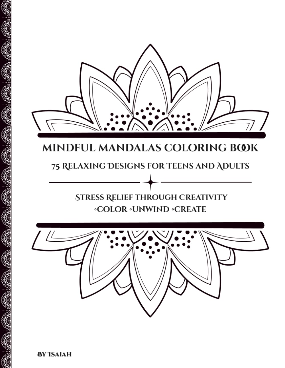 The Mandala Escape: 75 Intricate Designs to Relax Your Mind and Spark Creativity