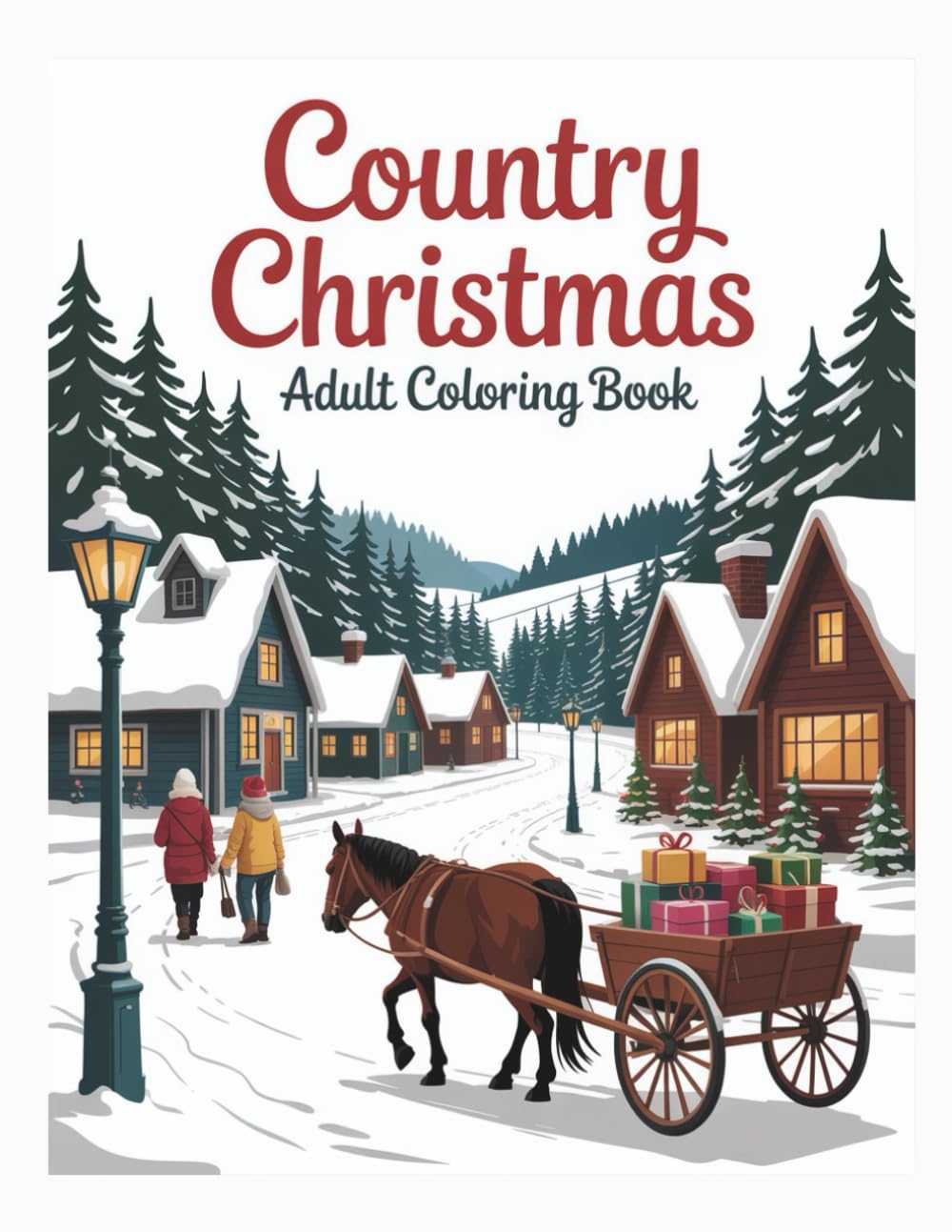 Country Christmas Adult Coloring Book: Charming Rustic Holiday Scenes for Relaxation and Stress Relief