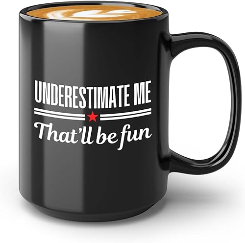 Bubble Hugs Taza de café Proud de 15 onzas, color negro, Underestimate Me That'll Be Fun - Divertida confianza de broma para hombres y mujeres, BFF