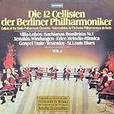  Die 12 Cellisten der Berliner Philharmoniker - Vol. 1 [Vinyl LP] [Schallplatte]