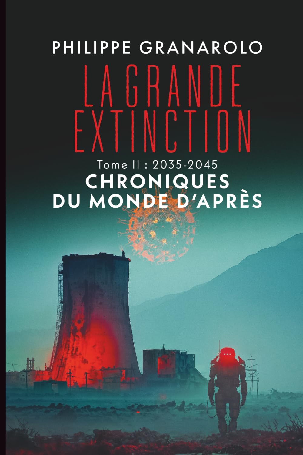 La grande extinction - tome 2 - Chroniques du monde d'après