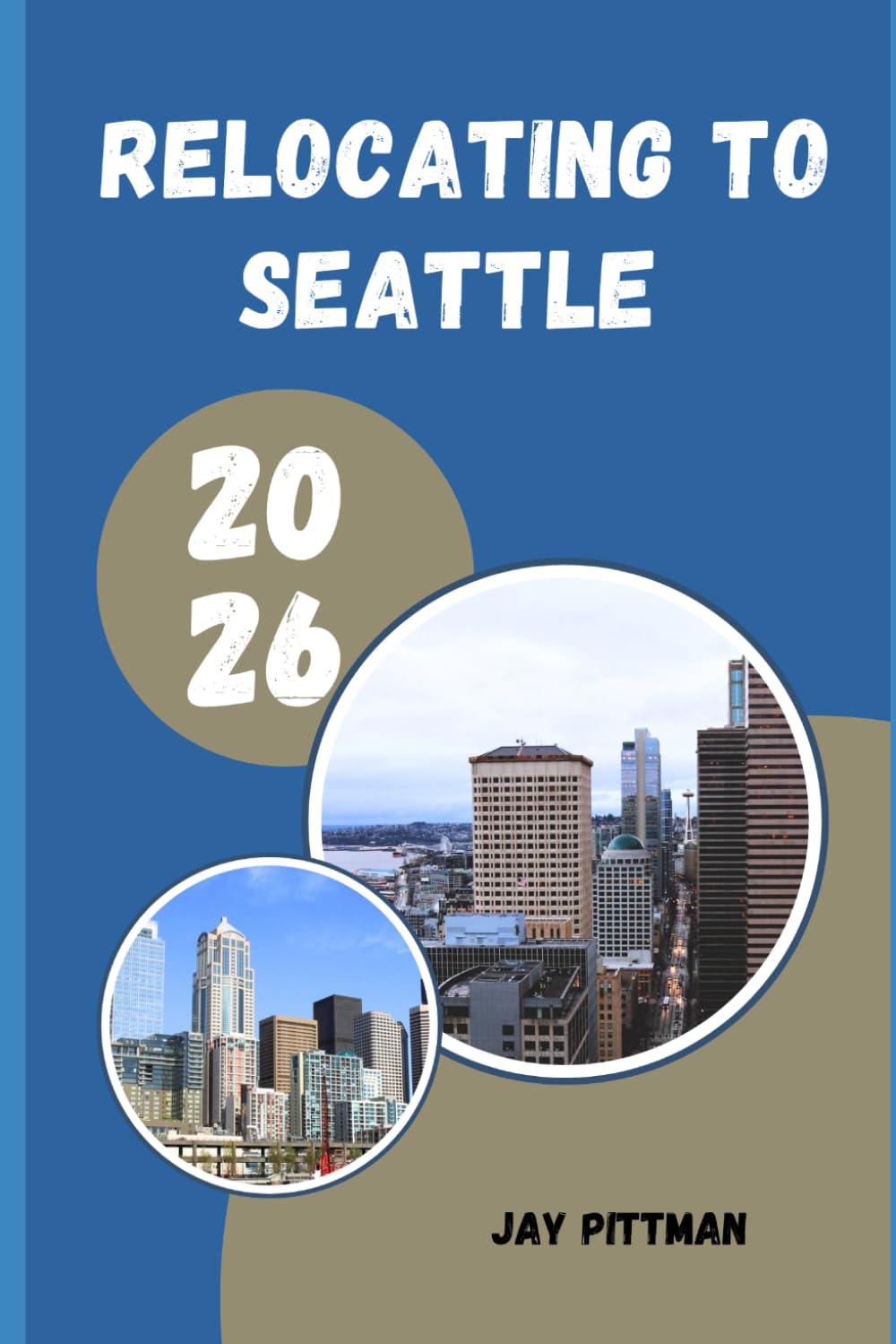 RELOCATING TO SEATTLE 2026: Insider Tips for Finding the Right Neighborhood, Career Opportunities, and Community in Seattle in 2026