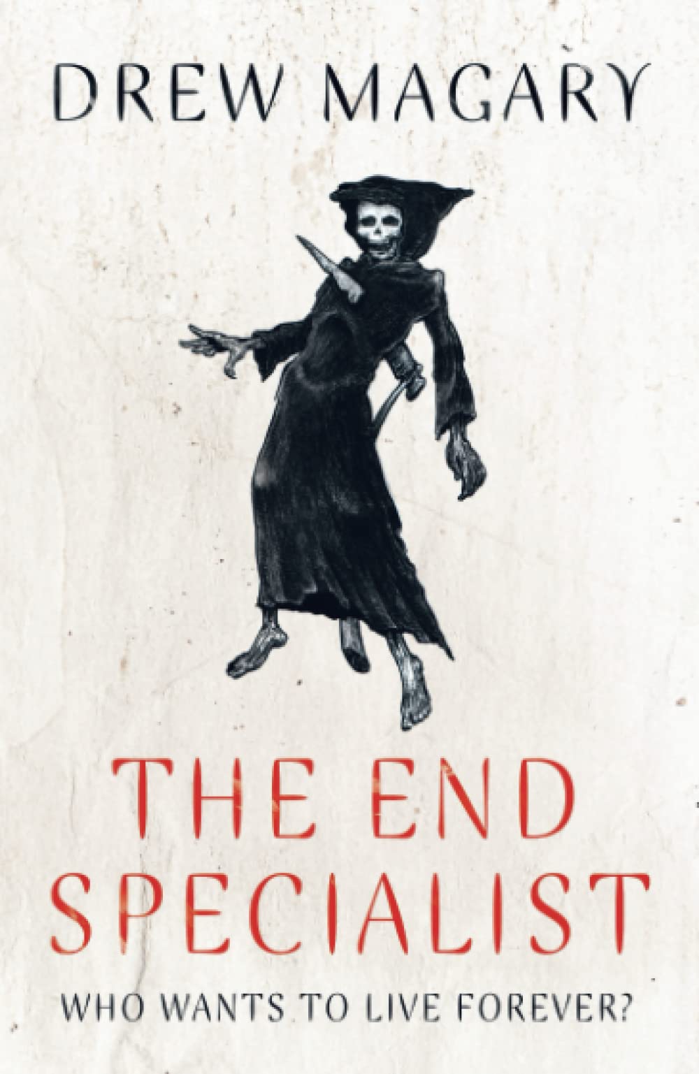 THE END SPECIALIST: A Sinister Dystopian Thriller About the Cataclysmic Cost of Living Forever