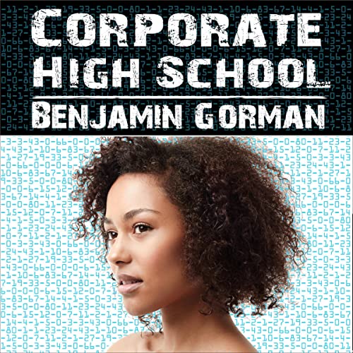 Corporate High School by Benjamin Gorman episode artwork