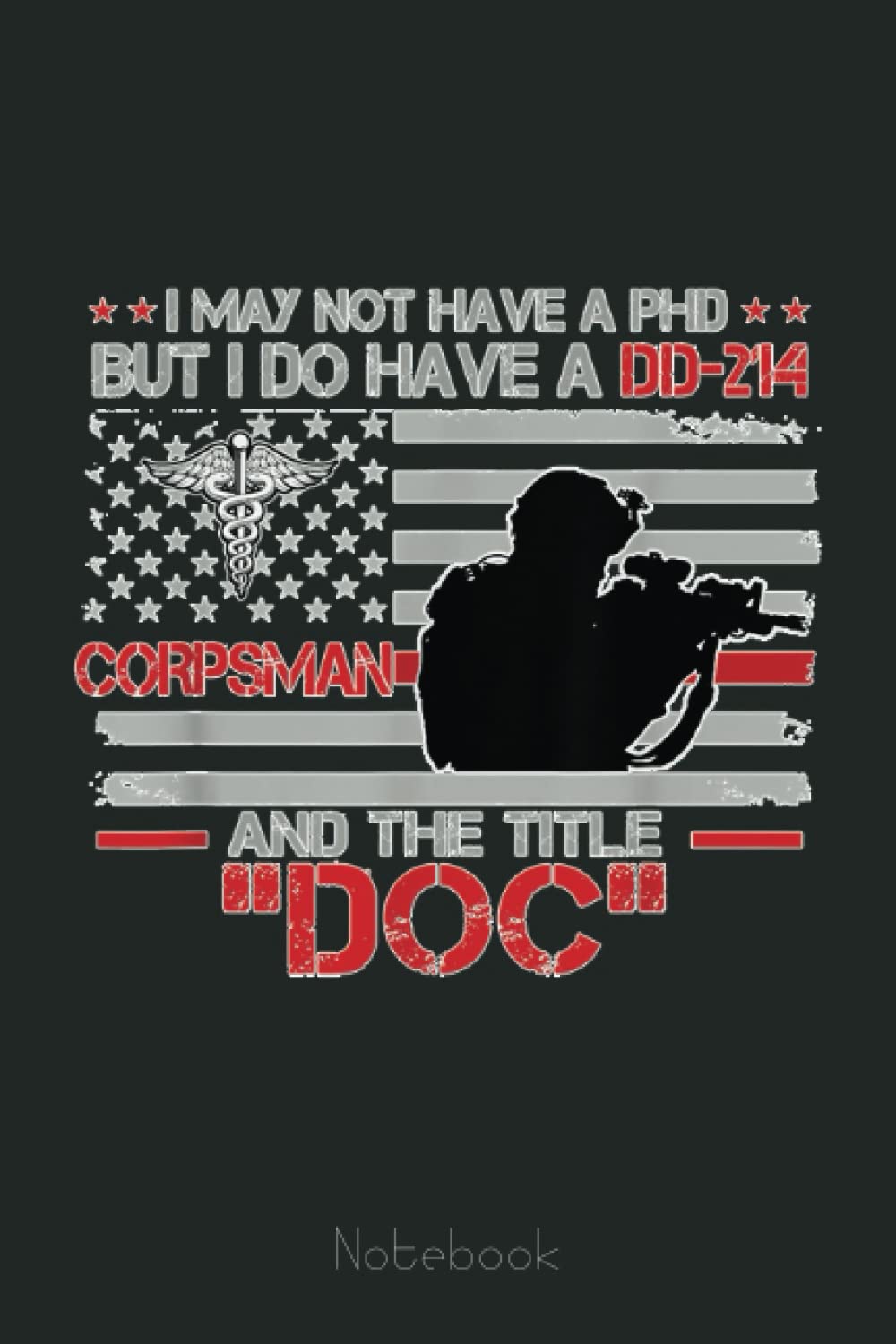 Corpsman 8404 - Title Doc DD-214 - Gift For Corpsman Veteran Notebook: US Navy Veteran Veterans Memorial Day, Journal 6 x 9, 110 Page Blank Lined Paperback Journal/Notebook Gift For Family Friends