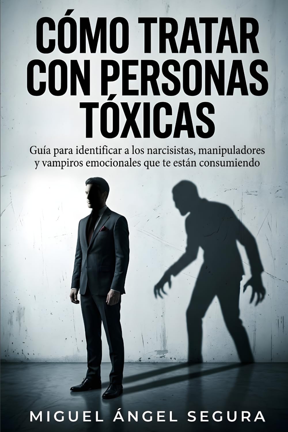 Cómo tratar con personas tóxicas: Guía para identificar a los narcisistas, manipuladores y vampiros emocionales que te están consumiendo (Vivir fuera del sistema)