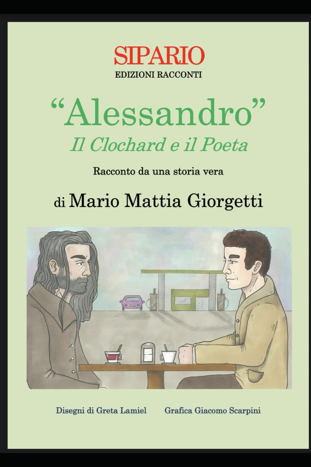 Alessandro il clochard e il poeta: Racconto da una storia vera