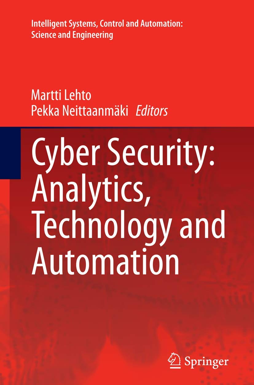 Cyber Security: Analytics, Technology and Automation (Intelligent Systems, Control and Automation: S