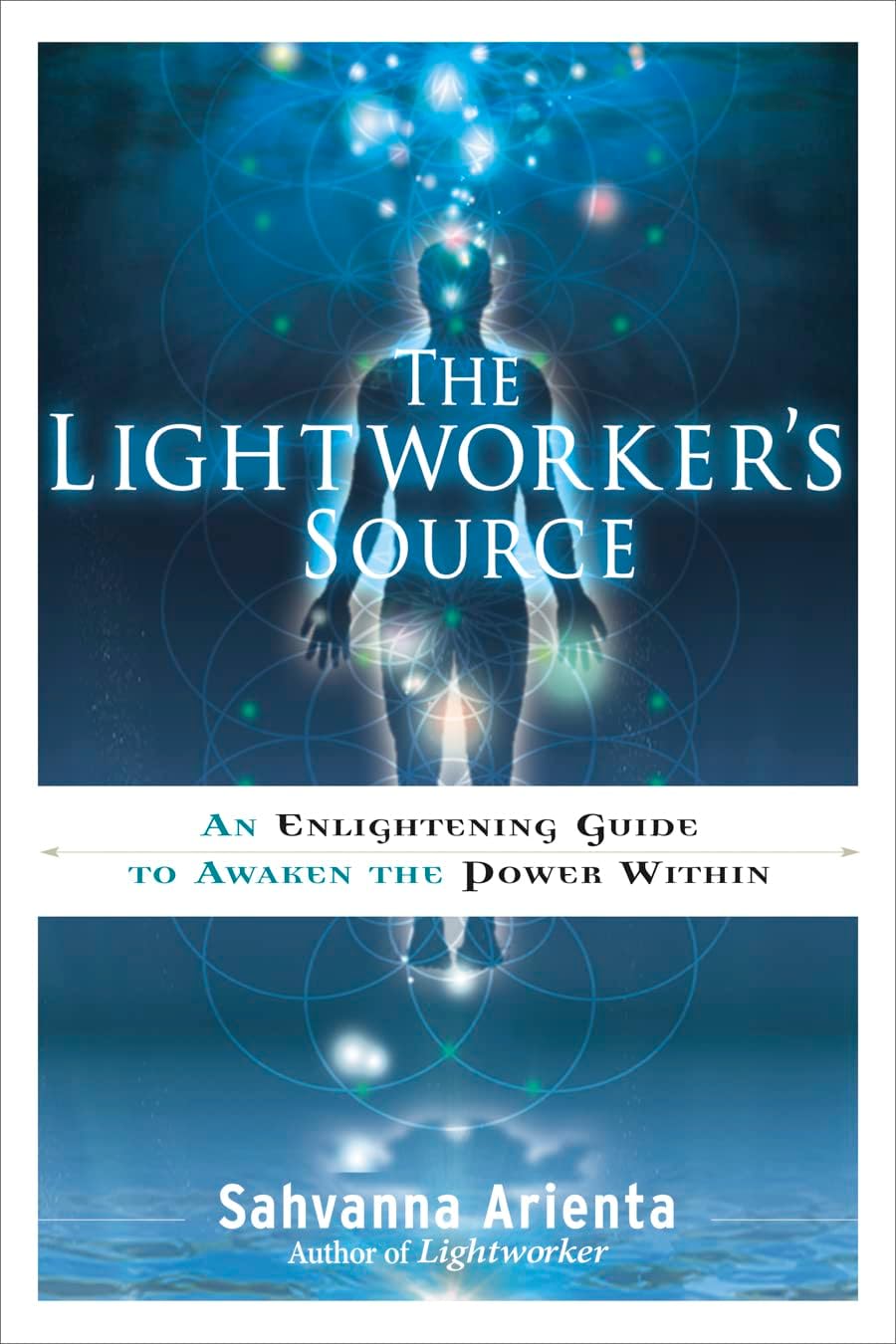 Lightworker'S Source: An Enlightening Guide to Awaken the Power within