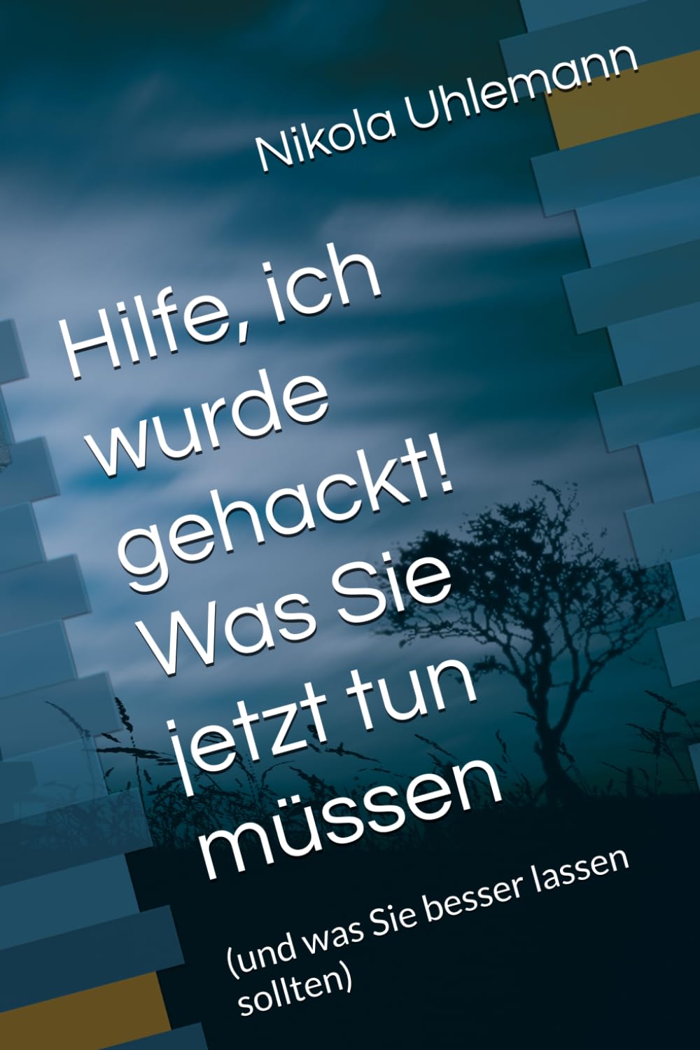 Hilfe, ich wurde gehackt! Was Sie jetzt tun müssen: (und was Sie besser lassen sollten)