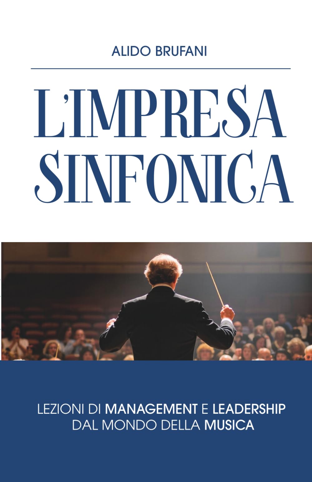 L'Impresa Sinfonica: L'armonia tra persone, tecnologia e valori